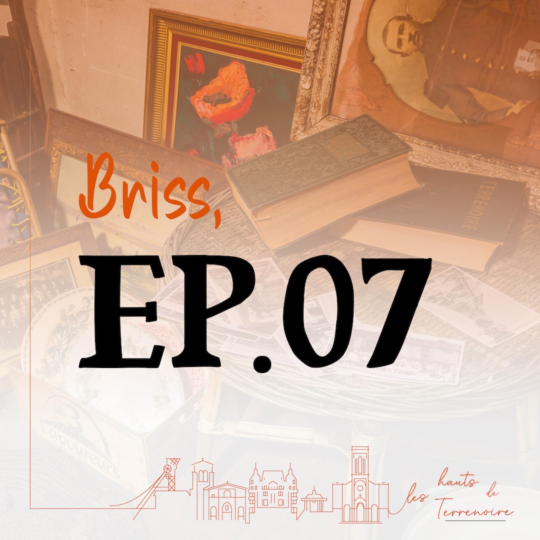 Briss les Hauts de Terrenoire podcast #7